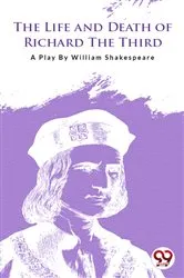 Book cover of The Life And Death Of King Richard The Third by Unknown