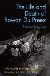Book cover of The Life and Death of Rowan Du Preez by Simone Haysom