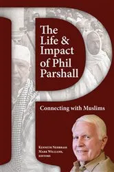 Book cover of The Life and Impact of Phil Parshall by Kenneth Nehrbass