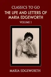 Book cover of The Life and Letters of Maria Edgeworth Volume 1 by Unknown