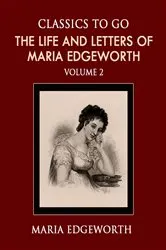 Book cover of The Life and Letters of Maria Edgeworth Volume 2 by Unknown