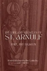 Book cover of The Life and Miracles of St. Arnulf by Paul the Deacon