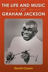 Book cover of The Life and Music of Graham Jackson by David Cason