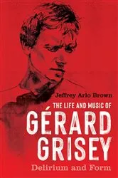 Book cover of The Life and Music of Gérard Grisey by Unknown