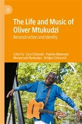 Book cover of The Life and Music of Oliver Mtukudzi by Ezra Chitando