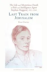 Book cover of The Life and Mysterious Death of Poet and Intelligence Agent Stephen Haggard, 1911–1943 by Ross Davies