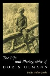 Book cover of The Life and Photography of Doris Ulmann by Philip Walker Jacobs