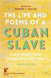 Book cover of The Life and Poems of a Cuban Slave (2nd ed.) by J. Manzano