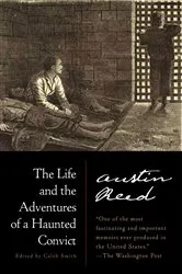 Book cover of The Life and the Adventures of a Haunted Convict by Austin Reed