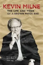 Book cover of The Life and Times of a Brown Paper Bag by Kevin Milne