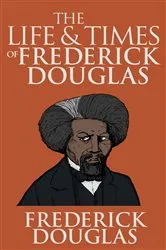 Book cover of The Life and Times of Frederick Douglass by Frederick Douglass