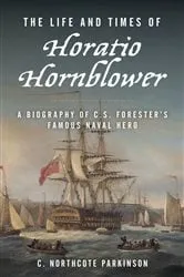 Book cover of The Life and Times of Horatio Hornblower by C. Northcote Parkinson