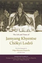 Book cover of The Life and Times of Jamyang Khyentse Chökyi Lodrö by Dilgo Khyentse