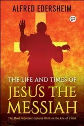 Book cover of The Life and Times of Jesus the Messiah by Unknown