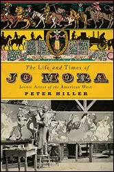 Book cover of The Life and Times of Jo Mora by Peter Hiller