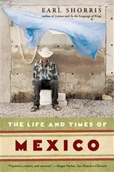 Book cover of The Life and Times of Mexico by Earl Shorris