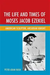 Book cover of The Life and Times of Moses Jacob Ezekiel by Peter Adam Nash