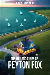 Book cover of The Life and Times of Peyton Fox by Stan Turesky