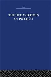 Book cover of The Life and Times of Po Chü-i by The Arthur Waley Estate