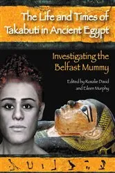 Book cover of The Life and Times of Takabuti in Ancient Egypt by Rosalie David