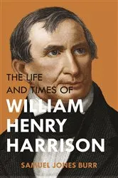Book cover of The Life and Times of William Henry Harrison by Unknown