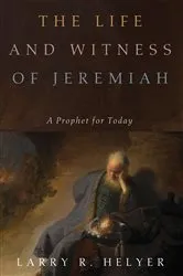 Book cover of The Life and Witness of Jeremiah by Larry R. Helyer