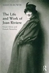 Book cover of The Life and Work of Joan Riviere by Marion Bower