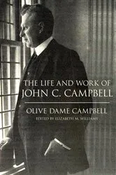Book cover of The Life and Work of John C. Campbell by Olive Dame Campbell