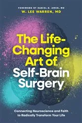 Book cover of The Life-Changing Art of Self-Brain Surgery by Warren, MD, W. Lee