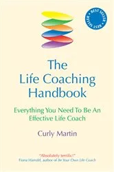 Book cover of The Life Coaching Handbook by Curly Martin
