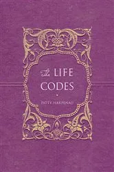 Book cover of The Life Codes by Patty Harpenau