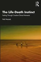 Book cover of The Life-Death Instinct by Neil Maizels