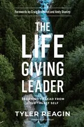 Book cover of The Life-Giving Leader by Tyler Reagin