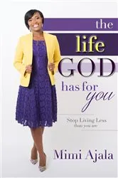 Book cover of The Life God Has For You by Mimi Ajala