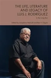 Book cover of The Life, Literature and Legacy of Luis J. Rodríguez by Unknown