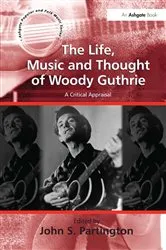 Book cover of The Life, Music and Thought of Woody Guthrie by Unknown