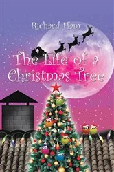 Book cover of The Life of a Christmas Tree by Richard Ham