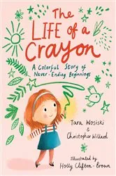 Book cover of The Life of a Crayon by Christopher Willard