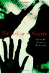 Book cover of The Life of a Hunter by Michelle Robinson