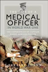 Book cover of The Life of a Medical Officer in World War I by Unknown