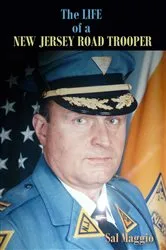 Book cover of The Life of a New Jersey Road Trooper by Sal Maggio