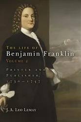 Book cover of The Life of Benjamin Franklin, Volume 2 by J. A. Leo Lemay
