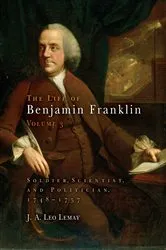 Book cover of The Life of Benjamin Franklin, Volume 3 by J. A. Leo Lemay
