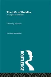 Book cover of The Life of Buddha by Edward J. Thomas