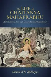 Book cover of The Life of Chaitanya Mahaprabhu by Swami B. B. Bodhayan