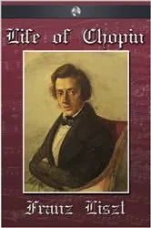 Book cover of The Life of Chopin by Franz Liszt