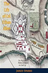 Book cover of The Life of Col. Ethan Allen by Jared Sparks