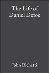 Book cover of The Life of Daniel Defoe by John Richetti