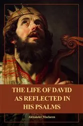Book cover of The Life of David as Reflected in his Psalms by Alexander Maclaren