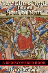 Book cover of The Life of God in the Soul of Man (Rediscovered Books) by Henry Scougal